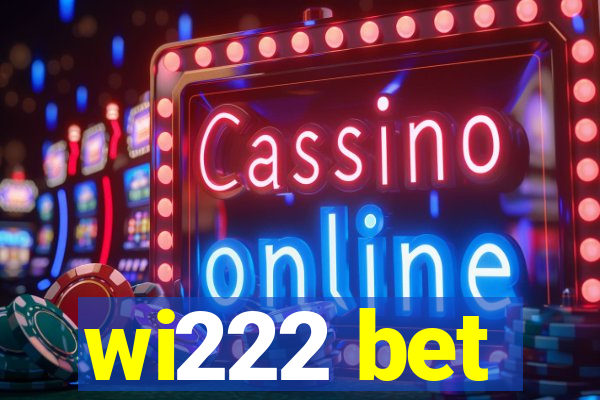 wi222 bet